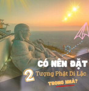 Có nên đặt 2 tượng phật di lặc trong nhà không?